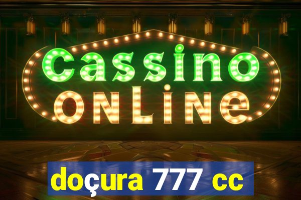 doçura 777 cc